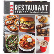 Secret Restaurant Recipes Cookbook: The Ultimate Collection